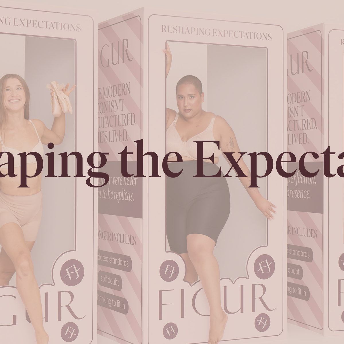 FIGUR Shapewears Reshaping the Expectation Campaign | Real Women. Real Stories. Real Lives.